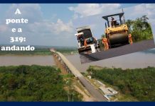 OPINIÃO DE PRIMEIRA: ponte não será uma das 20 mil obras abandonadas. Agora, só vai faltar o asfalto em toda a extensão da BR 319