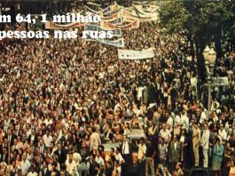 OPINIÃO DE PRIMEIRA: semelhanças com 64? Com 2 milhões e meio nas ruas, teríamos a mesma multidão